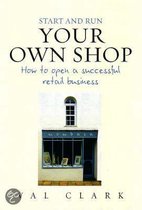 Start and Run Your Own Shop