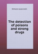 The detection of poisons and strong drugs