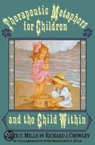Therapeutic Metaphors for Children and the Child within