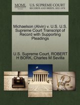 Michaelson (Alvin) V. U.S. U.S. Supreme Court Transcript of Record with Supporting Pleadings