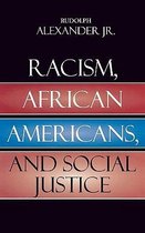 Racism, African Americans, and Social Justice