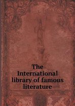 The International library of famous literature