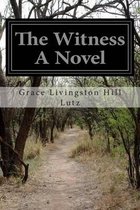 The Witness a Novel