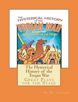 The Hysterical History of the Trojan War