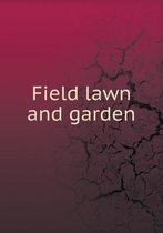 Field lawn and garden