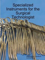 Specialized Instruments for the Surgical Technologist