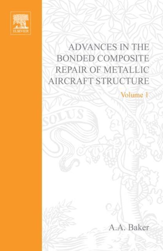 Advances in the Bonded Composite Repair of Metallic Aircraft Structure ...