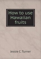How to use Hawaiian fruits