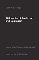 Martinus Nijhoff Philosophy Library 20 - Philosophy of Prediction and Capitalism
