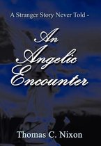 A Stranger Story Never Told - an Angelic Encounter