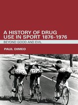 A History of Drug Use in Sport: 1876 – 1976