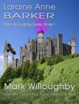 Mark Willoughby 2 - Mark Willoughby and the Impostor-King of Lazaronia (Book 1)