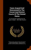 Cases Argued and Determined in the Circuit and District Courts of the United States