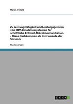 Zu Leistungsfahigkeit und Leistungsgrenzen von EDV-Simulatiossystemen fur schriftliche Echtzeit-Mikrokommunikation - Elizas Nachkommen als Instrumente der Sozionik