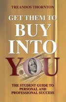 Get Them to Buy Into You