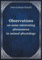 Observations on some interesting phenomena in animal physiology