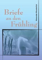 Briefe an den Fruhling