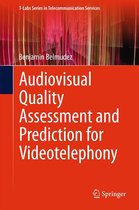 T-Labs Series in Telecommunication Services - Audiovisual Quality Assessment and Prediction for Videotelephony