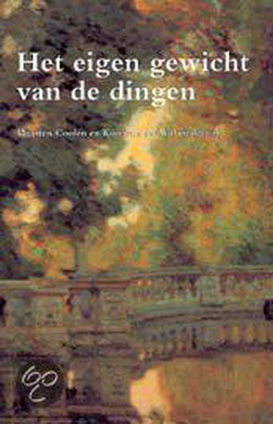 Cover van het boek 'Het eigen gewicht van de dingen / druk 1'