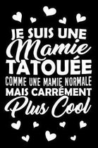 Je suis une Mamie Tatou e comme une Mamie normale mais carr ment plus Cool