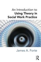 An Introduction to Using Theory in Social Work Practice