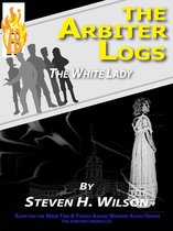 The Arbiter Chronicles 4 - The Arbiter Logs: The White Lady