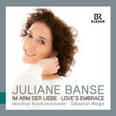 Juliane Banse, Münchner Rundfunkorchester, Sebastian Weigle - Im Arm Der Liebe - Love's Embrace (CD)