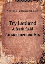 Try Lapland a Fresh Field for Summer Tourists