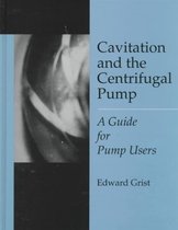 Cavitation & the Centrifugal Pump: A Guide for Pump Users