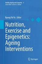 Healthy Ageing and Longevity 2 - Nutrition, Exercise and Epigenetics: Ageing Interventions
