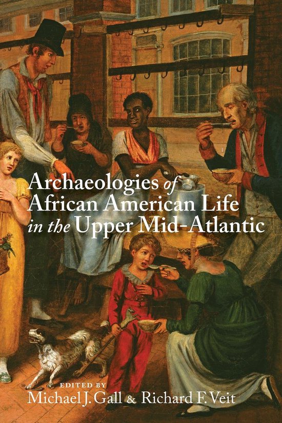 Archaeologies of African American Life in the Upper Mid-Atla ... - cover