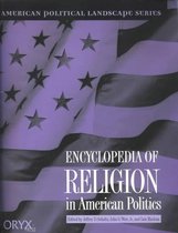 Encyclopedia of Religion in American Politics