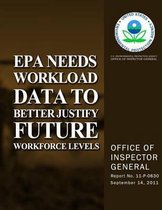 EPA Needs Workload Data to Better Justify Future Workforce Levels