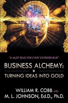 Business Alchemy: Turning Ideas into Gold