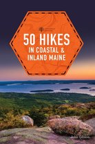 Explorer's 50 Hikes 0 - 50 Hikes in Coastal and Inland Maine (5th Edition) (Explorer's 50 Hikes)