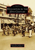 Images of America - Stoughton in the 20th Century