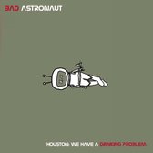 Bad Astronaut - Houston: We Have A Drinking Problem (CD)