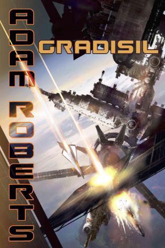 Boek kaft: Adam Roberts. Gradisil. Ruimteschip in gevecht bij een futuristisch ruimtestation.