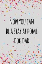 Now you can be a stay at home dog dad