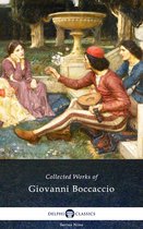 Delphi Series Nine 2 - The Decameron and Collected Works of Giovanni Boccaccio (Illustrated)