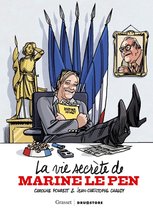La vie secrète de Marine Le Pen 1 - La Vie secrète de Marine Le Pen