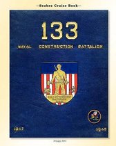 Seabee Cruise Book 133 Naval Construction Battalion 1943-1945