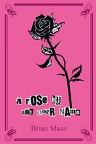 A Rose by Any Other Name