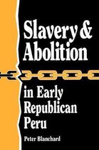 Latin American Silhouettes- Slavery and Abolition in Early Republican Peru (Latin American Silhouettes)