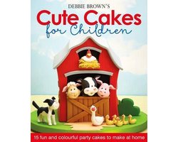 Debbie Brown's Cute Cakes for Children