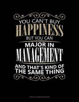 You Can't Buy Happiness But You Can Major in Management and That's Kind of the Same Thing