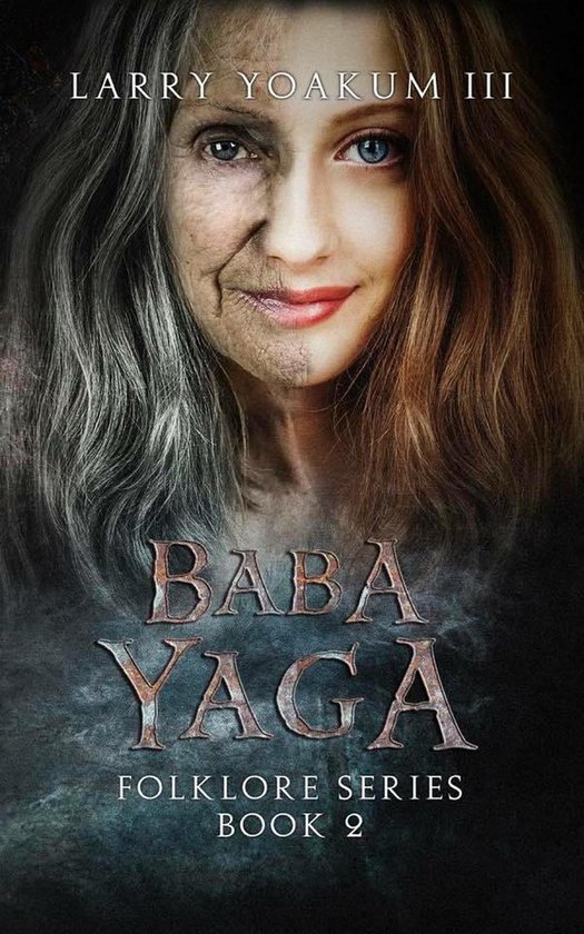 Folklore Series 2 Baba Yaga (ebook), Larry Yoakum Iii 9781386485520