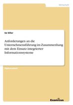 Anforderungen an die Unternehmensfuhrung im Zusammenhang mit dem Einsatz integrierter Informationssysteme