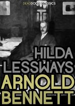 Clayhanger Trilogy - Hilda Lessways