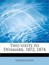 Two Visits to Denmark, 1872, 1874